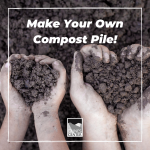 Learn about making and maintaining your own compost pile!
