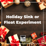 Don't put away those holiday decorations just yet! Learn about buoyancy with this fun Holiday Sink or Float Experiment using holiday decorations found in your home!
