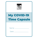 Looking for a fun activity to do with your kids at home? Check out the Time Capsule Activity to help your children process and document this unique period of time. 